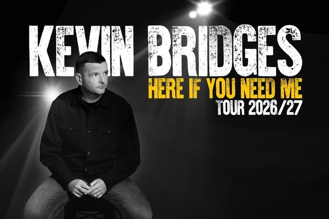 Kevin Bridges: Here If You Need Me