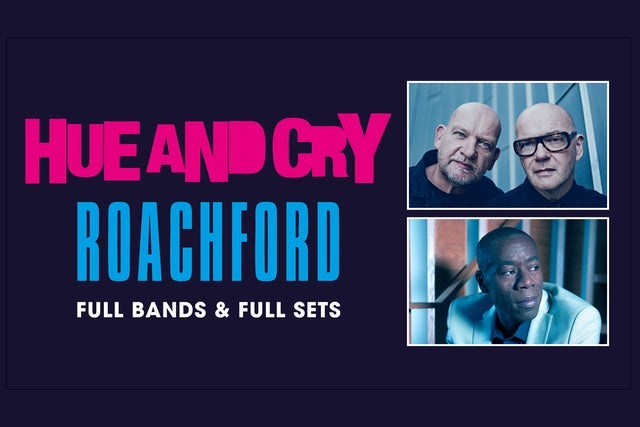 Hue and Cry + Roachford