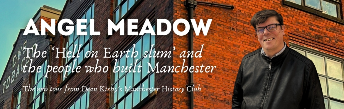 Manchester Histories Festival 2026 | Angel Meadow Tour