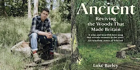 Ancient: Reviving the Woods That Made Britain