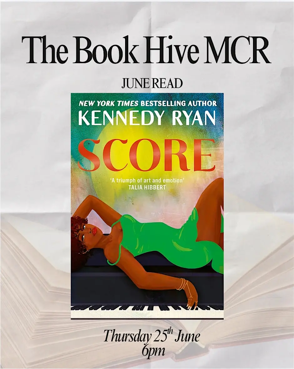 The Book Hive MCR June Book Club x Score by Kennedy Ryan