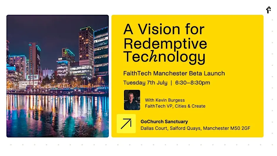 FaithTech Manchester - A Vision for Redemptive Technology