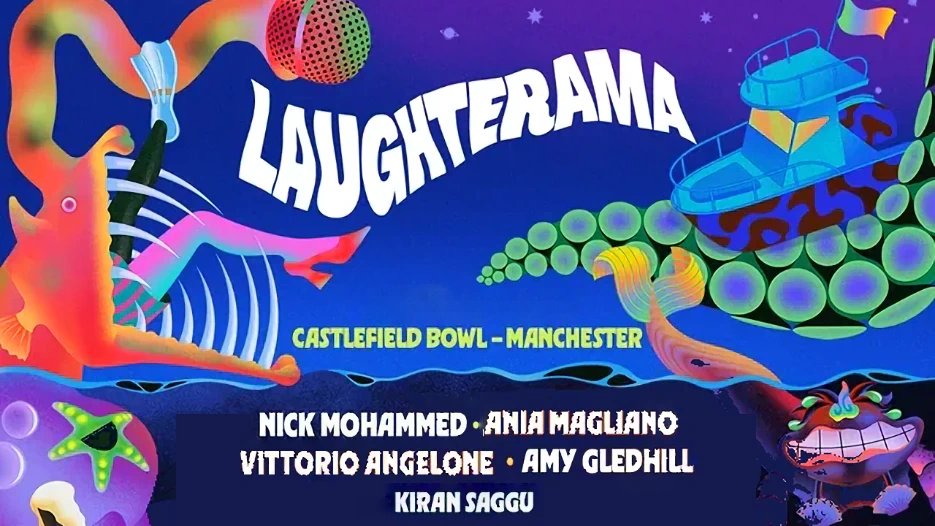 Laughterama - Nick Mohammed + Ania Magliano + more