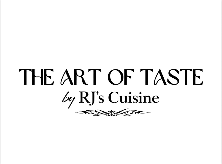 THE ART OF TASTE BY RJ’S CUISINE