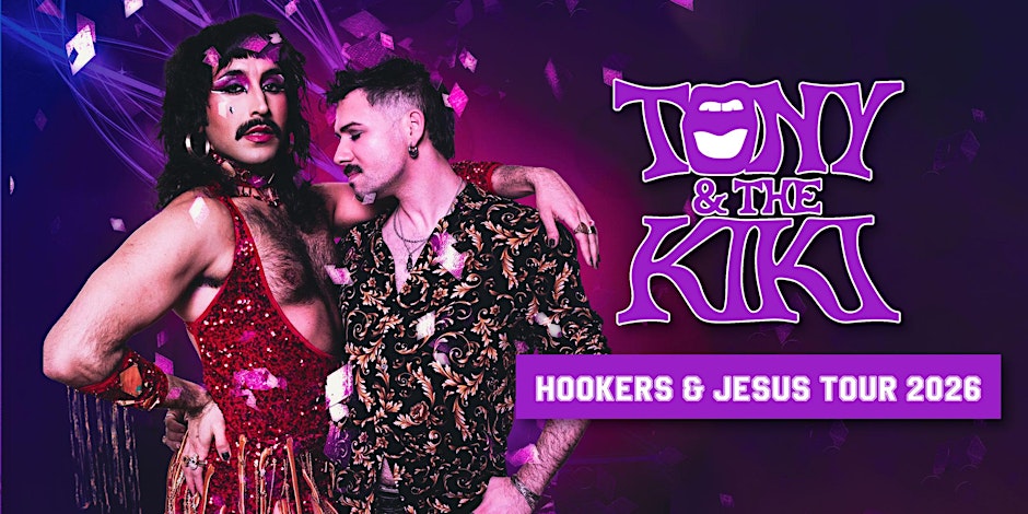 Tony & The Kiki Hookers & Jesus Tour 2026