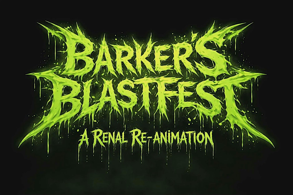 Barker’s BlastFest: A Renal Re-Animation