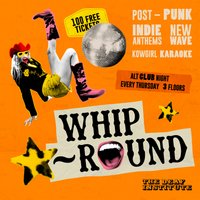 Whip-Round | THURSDAYS AT DEAF INSTITUTE